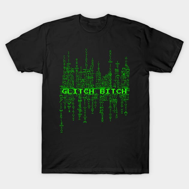 Glitch Bitch T-Shirt by Wyrneck